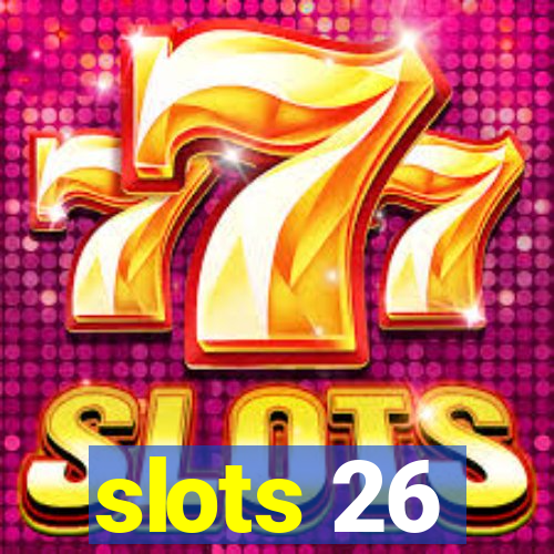 slots 26